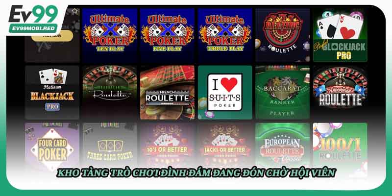 Kho tàng trò chơi đình đám đang đón chờ hội viên 