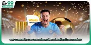 Top game mới EV99